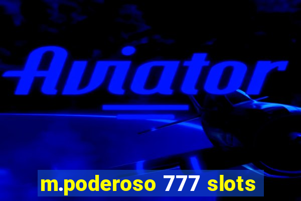m.poderoso 777 slots